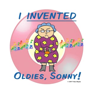 Edna: I INVENTED Oldies, Sonny! T-Shirt