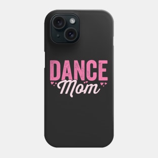 Dance Mom - Mothers Day Dancing print Phone Case