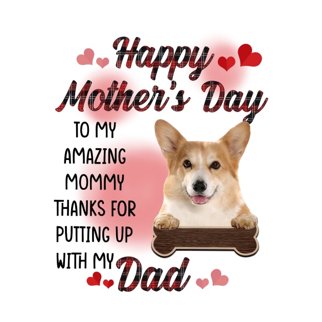 Corgi Happy Mother's Day To My Amazing Mommy by cogemma.art