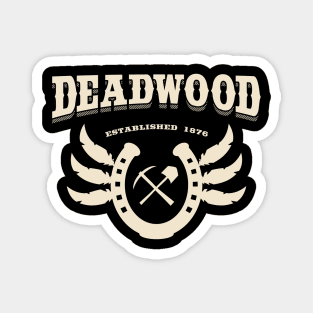 Deadwood. Established 1876 Magnet