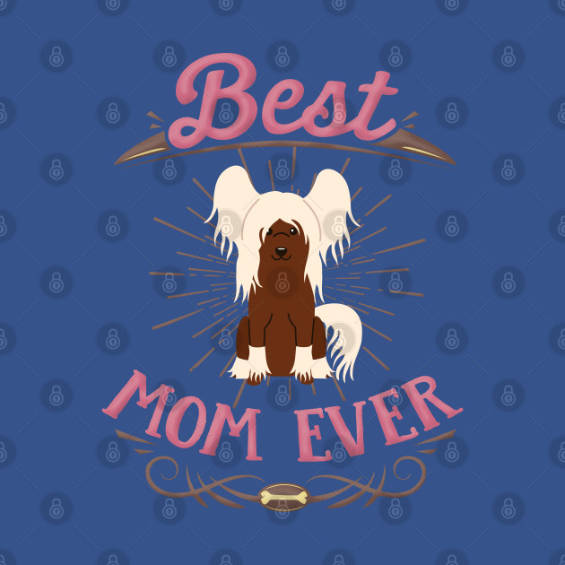 Discover Best Chinese Crested Dog Mom - Gift For Mother of Chinese Crested Dog Dog Breed - Chinese Crested Dog - T-Shirt