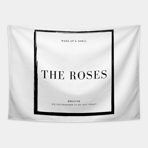 Wake Up & Smell The Roses Tapestry by agible