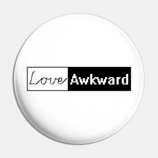 Love Awkward Pin