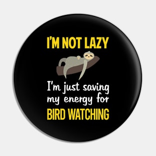 Funny Lazy Bird Watching Birds Birdwatching Birdwatcher Ornithology Birding Pin