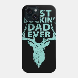 Best Buckin Dad Ever Phone Case