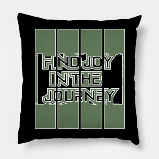 Find Joy In The Journey Pillow