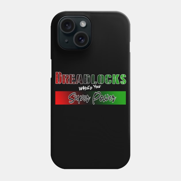 Dreadlocks Super Power Phone Case by Black Ice Design