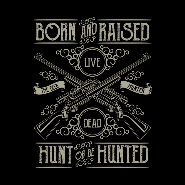 Born And Raised Hunt Or Hunted by Rebus28