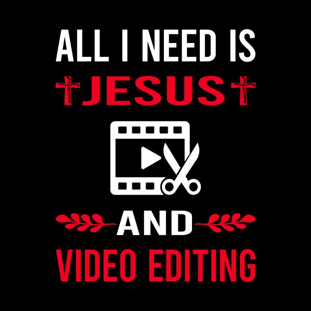 I Need Jesus And Video Editing Editor by Good Day