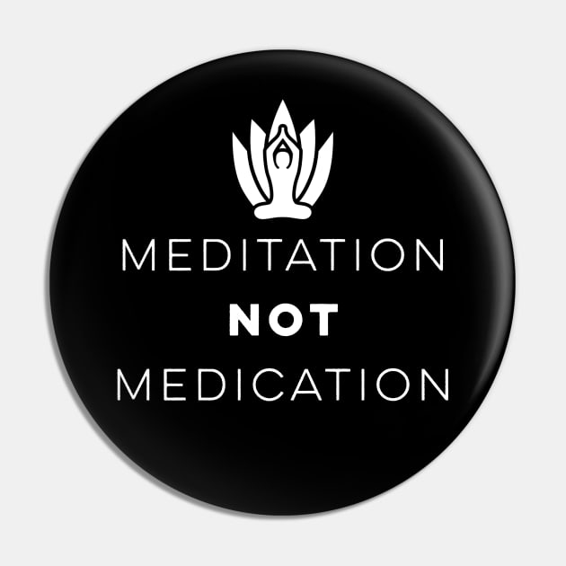 Meditation Not Medication Zen Yoga Spiritual Pin by Marham19