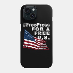 Free Press For A Free U.S. Phone Case