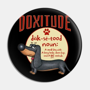 Cute Funny Dachshund Doxie Dog Attitude Pin