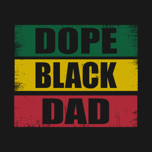 Dope Black Dad Juneteenth African American Pride Freedom Day T-Shirt