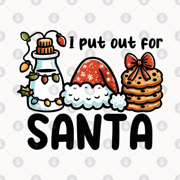 I Put Out For Santa by MZeeDesigns