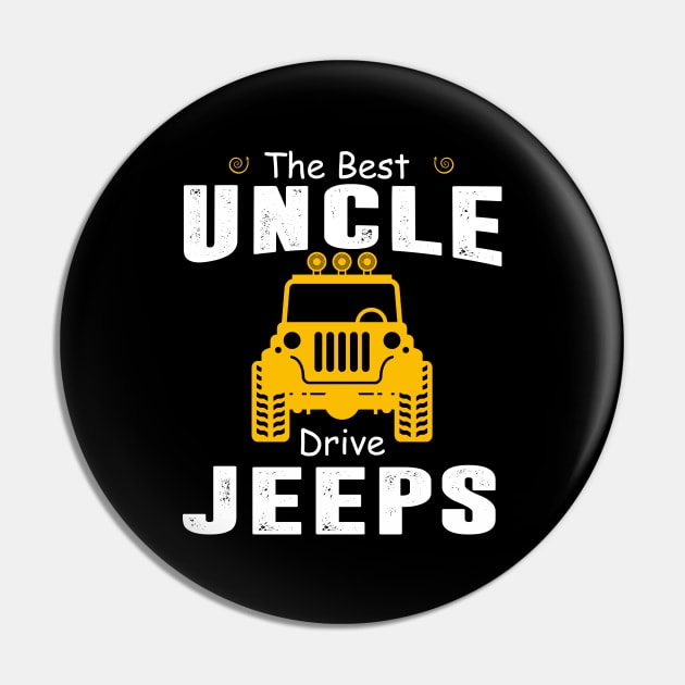 The Best Uncles Drive Jeeps Jeep Lover Pin by Liza Canida