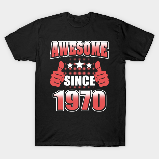 Discover Awesome Since 1970 - Awesome Since 1970 - T-Shirt