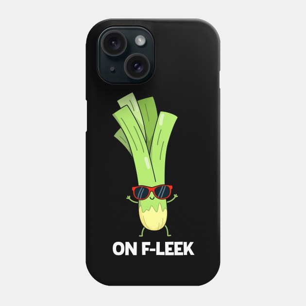 On Fleek Cute Leek Vegetable Pun Phone Case by punnybone