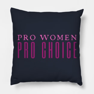 Pro Women Pro Choice Pillow