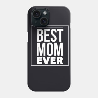 Best Mom Ever Phone Case