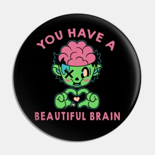 You Have a Beautiful Brain by Tobe Fonseca Pin