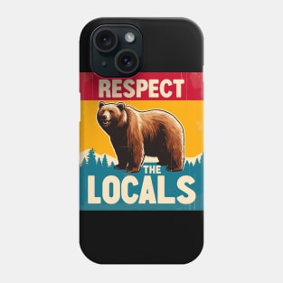 Respect The Locals Bears Phone Case