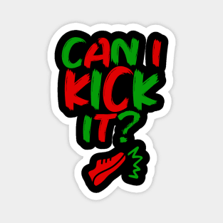 Can I Kick It - 02b- Novelty Hip Hop Vibes Magnet