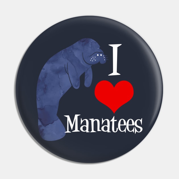 I Love Manatees Pin by epiclovedesigns