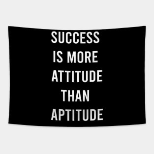 Success Is More Attitude Than Aptitude Tapestry