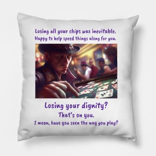 Funny Sayings Lose Dignity Poker Player Humor Original Artwork Silly Gift Ideas Pillow