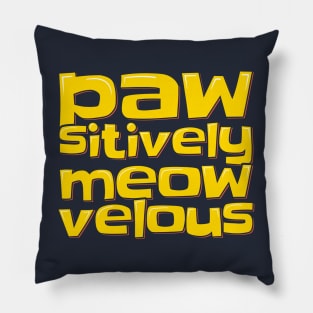 Funny Cat Pun Paw-sitively Meow-velous Pillow