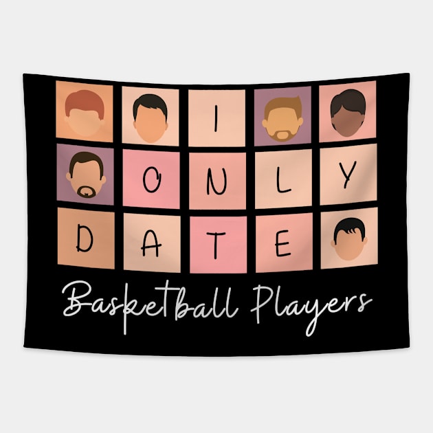 I Only Date Basketball Players Tapestry by fattysdesigns