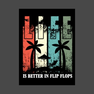 Life Is Better In Flip Flops T-Shirt