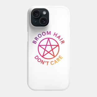 Broom Hair Don't Care Funny Pagan Wiccan Cheeky Witch® Phone Case