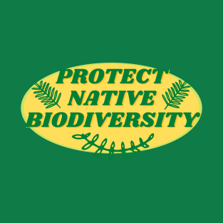 Protect Native Biodiversity T-Shirt