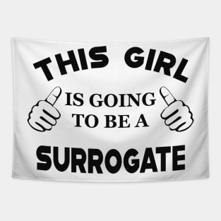 Surrogate - This girl is going to be surrogate Tapestry