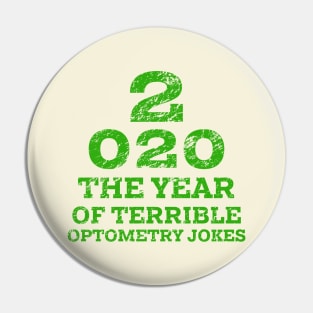 2020 a New Year of Bad Optometry Jokes - Funny Eye chart Pin