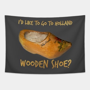 I'd Like To Go To Holland - Wooden Shoe? Word Play Tapestry