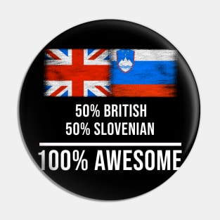 50% British 50% Slovenian 100% Awesome - Gift for Slovenian Heritage From Slovenia Pin