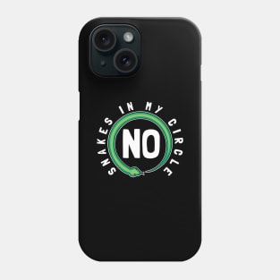 No Snakes In My Circle Phone Case