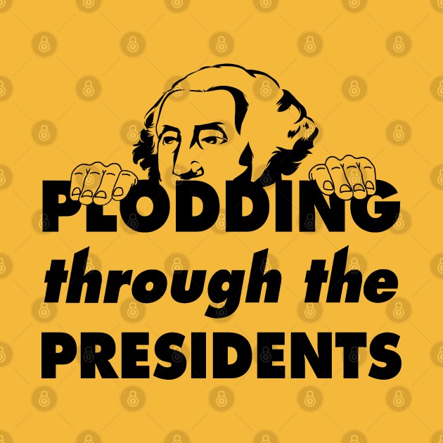 Plodding Through The Presidents - Peeking George by Plodding Through The Presidents