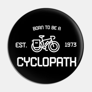 Cycling / Biking Born to be a cyclopath T-shirt Pin