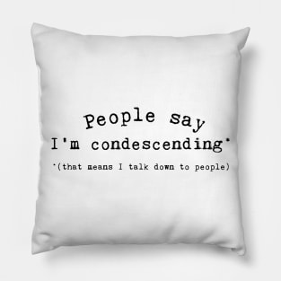 Condescending Pillow