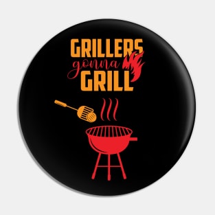 Grillers Gonna Grill Pin