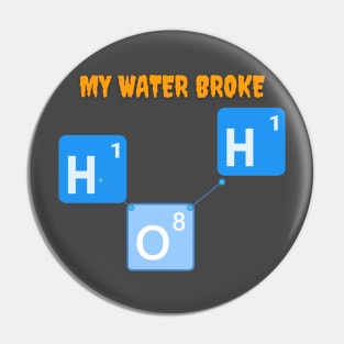 My Water Broke Molecule Pin