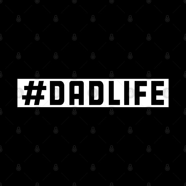 Dad Life - #dadlife by KC Happy Shop