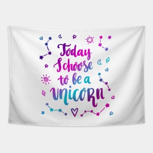 Today i choose to be a unicorn Tapestry