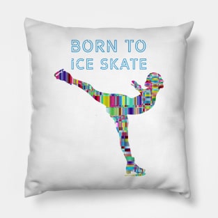 Born to ice skate Pillow