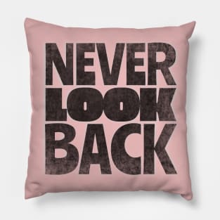 Never Look Back Pillow