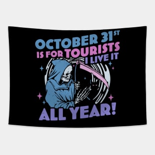 October 31st is For Tourists I Live It All Year Halloween Pastel Goth Tapestry