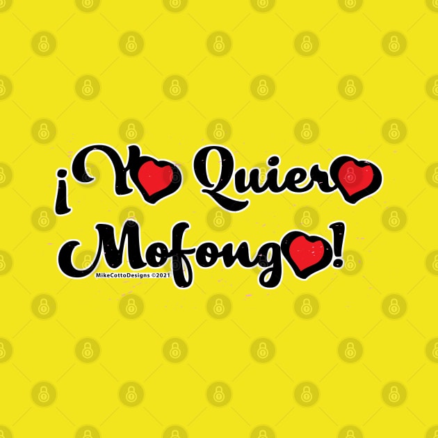 Yo Quiero Mofongo by MikeCottoArt
